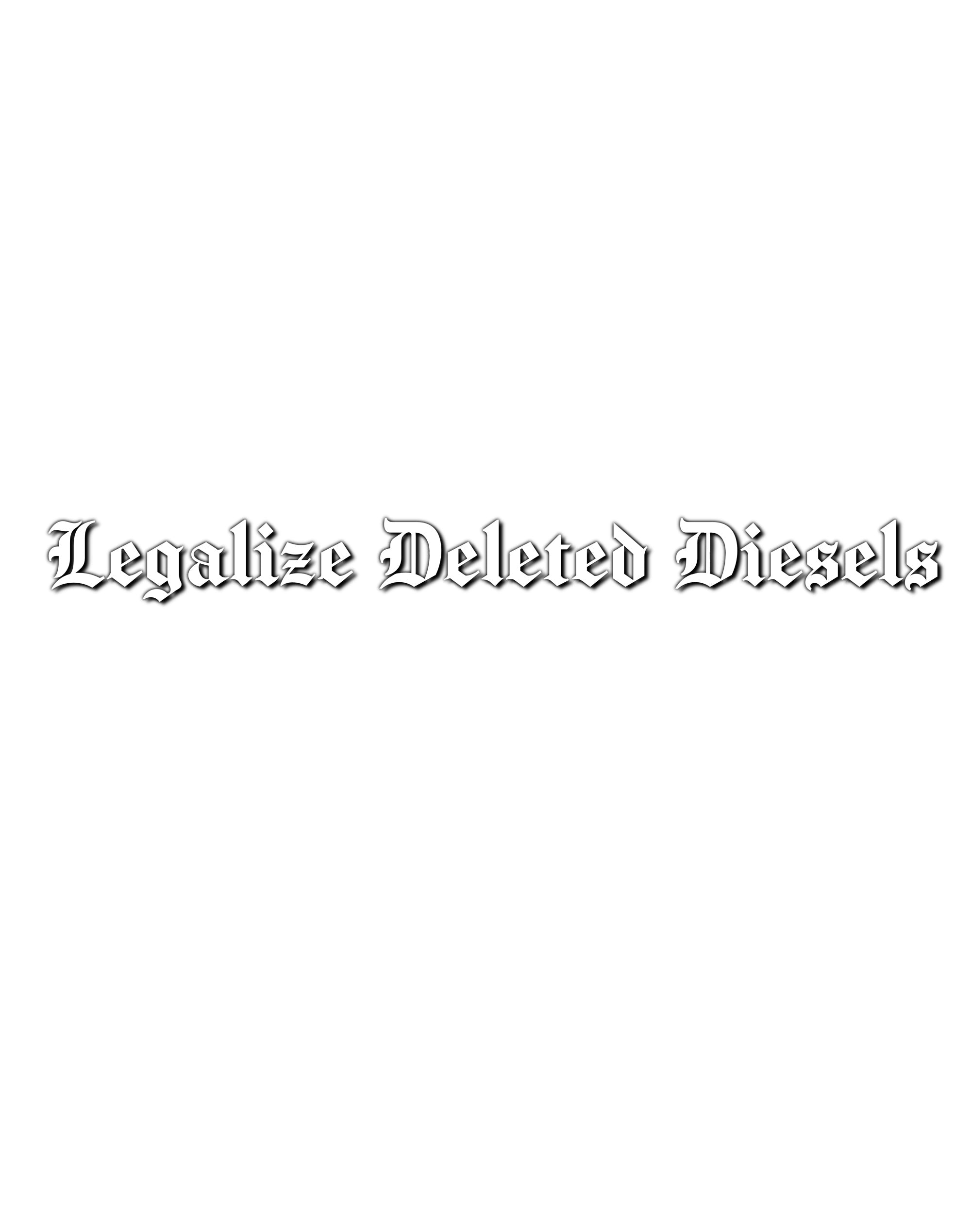 LEGALIZE DELETED DIESELS : DECAL 11"