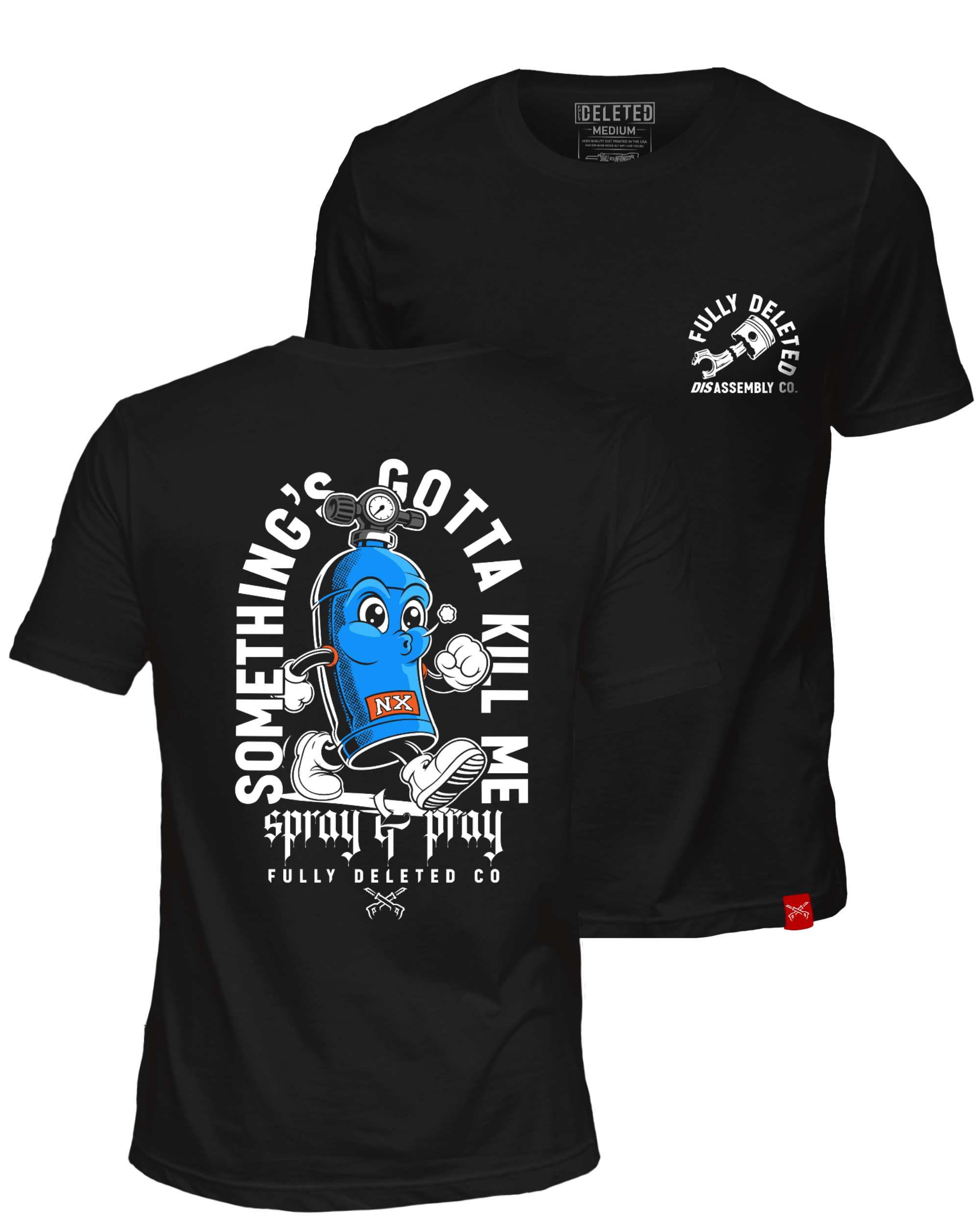 Two black short-sleeve graphic T-shirts shown on a white background, with the front view in front and the back view behind. The front shirt features a large white and blue cartoon nitrous bottle graphic with text reading 'SOMETHING'S GONNA KILL ME spray & pray' and 'FULLY DELETED CO' near the bottom.