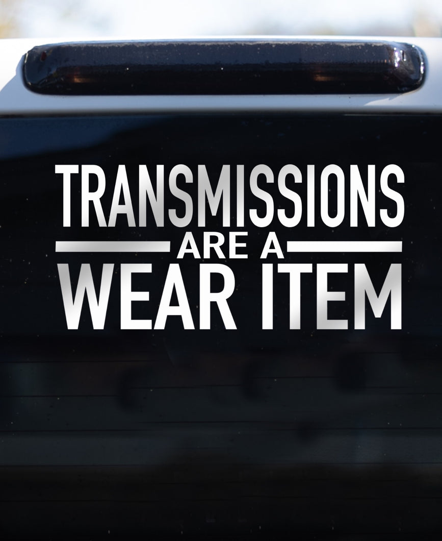 TRANSMISSIONS ARE A WEAR ITEM : DECAL
