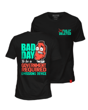 Load image into Gallery viewer, BAD DAY : PREMIUM T-SHIRT : BLACK