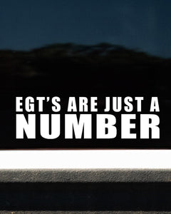 EGT'S ARE JUST A NUMBER : DECAL : 10"X 4"