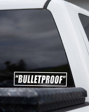 Load image into Gallery viewer, &quot;BULLETPROOF&quot; : DECALS